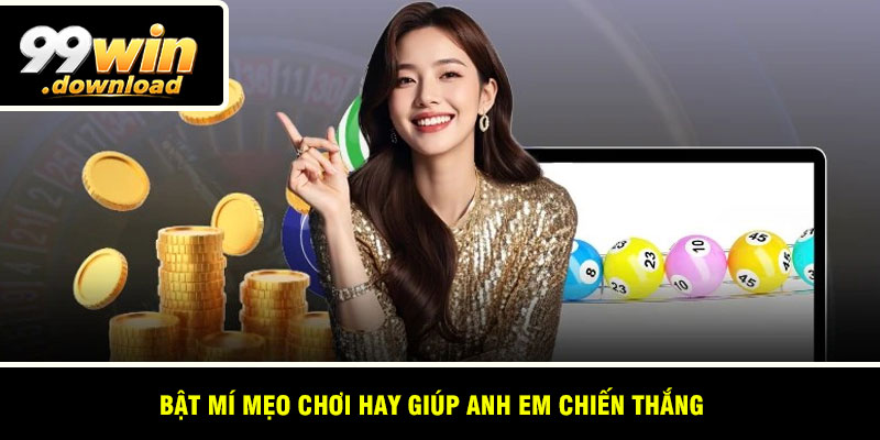 Bật mí mẹo chơi hay giúp anh em chiến thắng