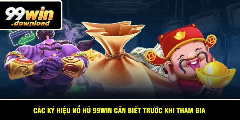 Các ký hiệu nổ hũ 99win cần biết trước khi tham gia