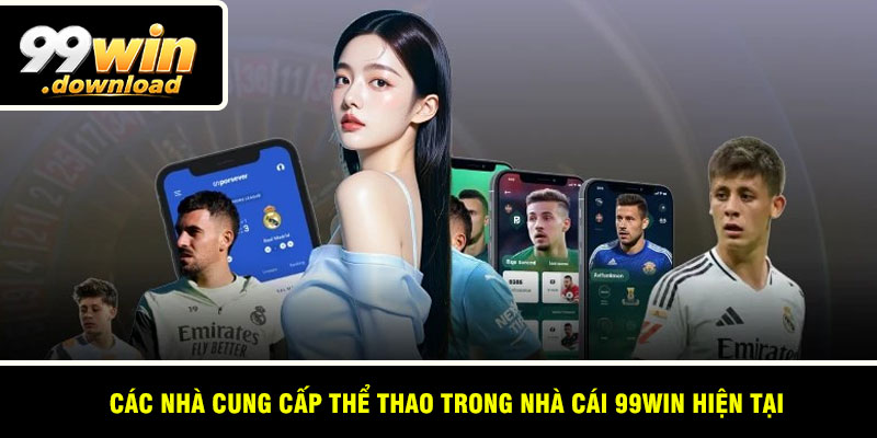 Các nhà cung cấp thể thao trong nhà cái 99win hiện tại
