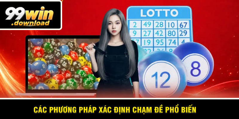 Các phương pháp xác định chạm đề phổ biến