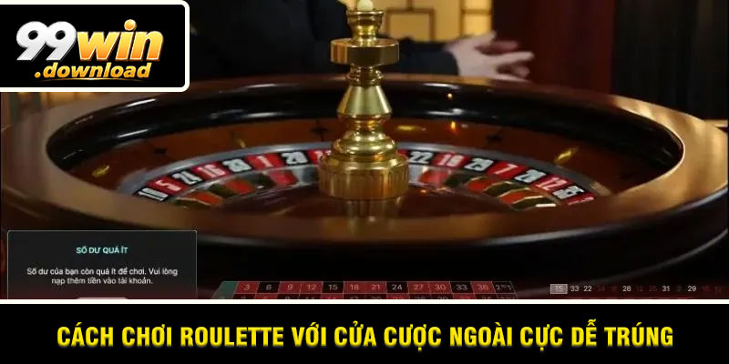 Cách chơi Roulette với cửa cược ngoài cực dễ trúng