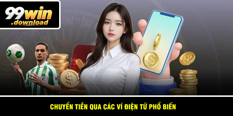 Chuyển tiền qua các ví điện tử phổ biến