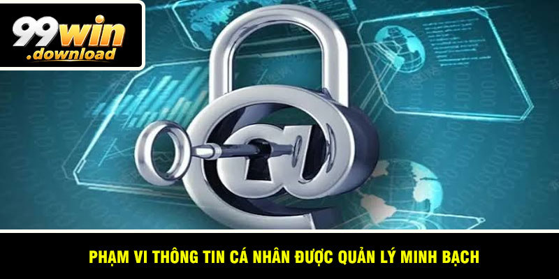 Phạm vi thông tin cá nhân được quản lý minh bạch