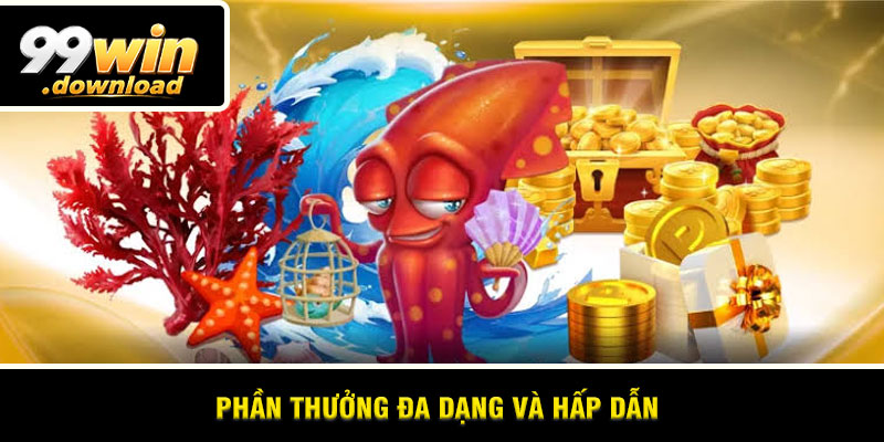 Phần thưởng đa dạng và hấp dẫn