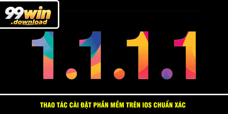 Thao tác cài đặt phần mềm trên IOS chuẩn xác